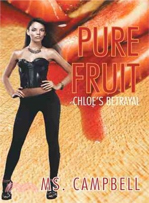 Pure Fruit ─ Chloe's Betrayal
