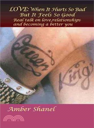 Love When It Hurts So Bad but It Feels So Good ─ Real Talk on Love,relationships and Becoming a Better You