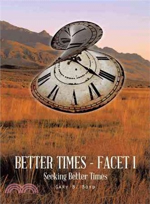 Better Times - Facet I ─ Seeking Better Times