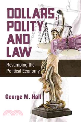 Dollars, Polity and Law ─ Revamping the Political Economy
