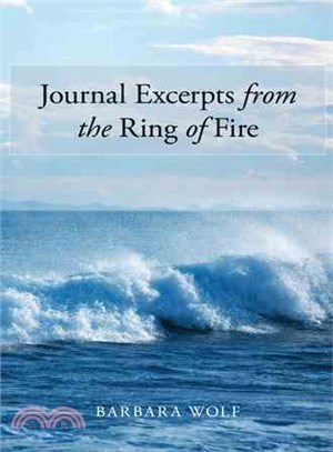 Journal Excerpts from the Ring of Fire