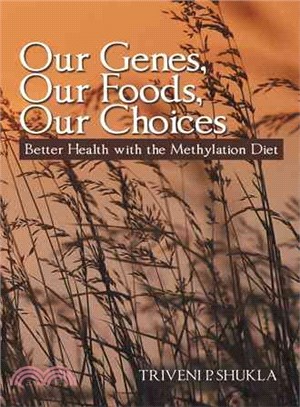 Our Genes, Our Foods, Our Choices ─ Better Health With the Methylation Diet