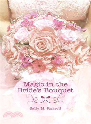 Magic in the Bride's Bouquet