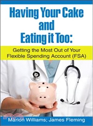 Having Your Cake and Eating It Too ― Getting the Most Out of Your Flexible Spending Account