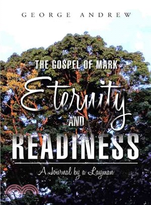 The Gospel of Mark ?Eternity and Readiness ─ A Journal by a Layman