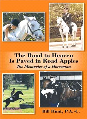 The Road to Heaven Is Paved in Road Apples ─ The Memories of a Horseman