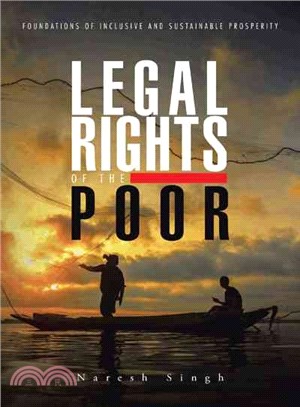 Legal Rights of the Poor ─ Foundations of Inclusive and Sustainable Prosperity