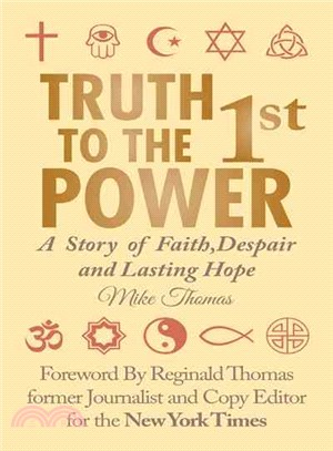 Truth to the 1st Power ─ A Story of Faith, Despair and Lasting Hope