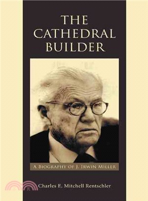 The Cathedral Builder ─ A Biography of J. Irwin Miller