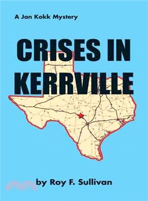 Crises in Kerrville ─ A Jan Kokk Mystery