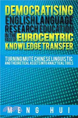 Democratising English Language Research Education in the Face of Eurocentric Knowledge Transfer ─ Turning Mute Chinese Linguistic and Theoretical Assets into Analytical Tools