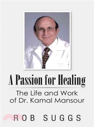 A Passion for Healing ─ The Life and Work of Dr. Kamal Mansour