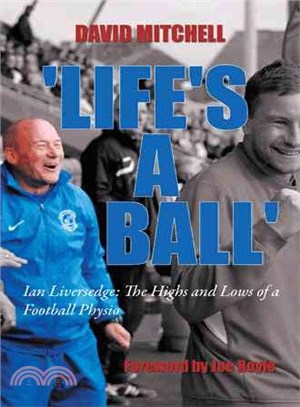 Life's a Ball ― Ian Liversedge: the Highs and Lows of a Football Physio