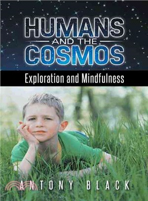 Humans and the Cosmos ─ Exploration and Mindfulness