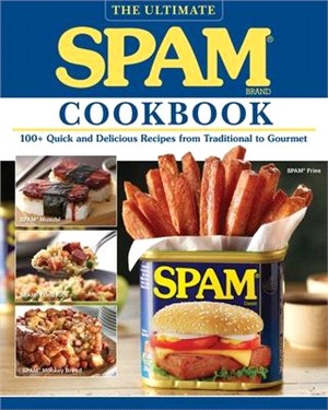 The Ultimate Spam Cookbook ― 100+ Quick and Delicious Recipes from Traditional to Gourmet