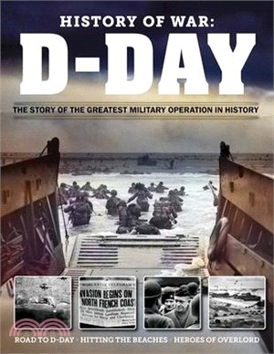 D-Day: The Greatest Military Operation in History