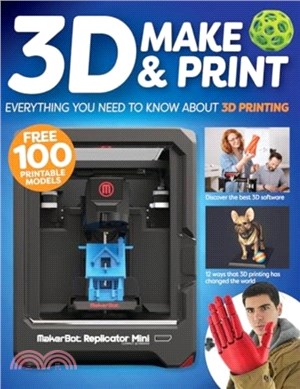 3D Make & Print：Everything You Need to Know About 3D Printing