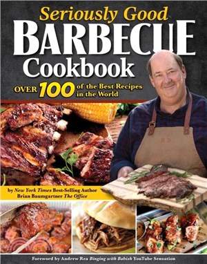 Seriously Good Barbecue Cookbook：Over 100 of the Best Recipes in the World
