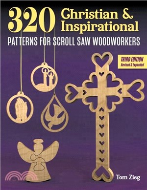 340 Christian and Inspirational Patterns for Scroll Saw Woodworkers, 3rd Edition