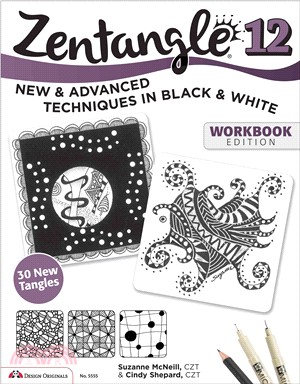 Zentangle 12 ─ New and Advanced Techniques in Black & White