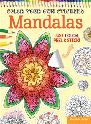 Color Your Own Stickers Mandalas ─ Just Color, Peel & Stick