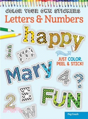 Color Your Own Stickers Letters & Numbers ─ Just Color, Peel & Stick