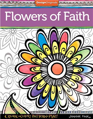 Flowers of Faith Coloring Book ― Create, Color, Pattern, Play!