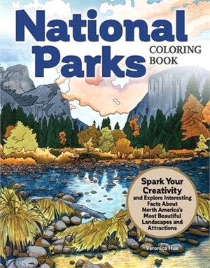 National Parks Coloring Book: Color & Learn about North America's Most Beautiful Landscapes & Attractions