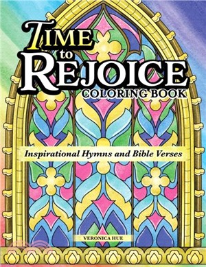 Time to Rejoice Coloring Book：Inspirational Hymns and Bible Verses