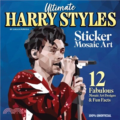 Ultimate Harry Styles Sticker Mosaic Art Book：12 Amazing Mosaic Art Designs & Fun Facts