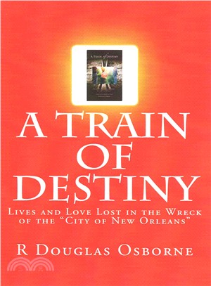 A Train of Destiny ― Lives and Love Lost in the Wreck of the "City of New Orleans