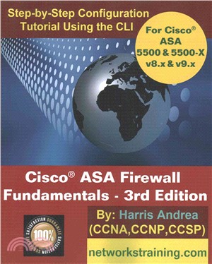 Cisco Asa Firewall Fundamentals ― Step-by-Step Practical Configuration Guide Using the Cli for Asa V8.x and V9.x