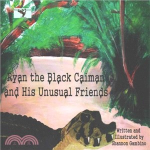 Ryan the Black Caiman and His Unusual Friends