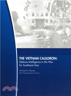 The Vietnam Cauldron ― Defense Intelligence in the War for Southeast Asia