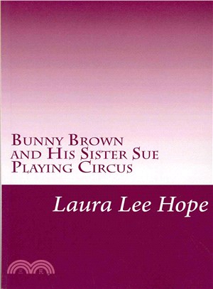 Bunny Brown and His Sister Sue Playing Circus