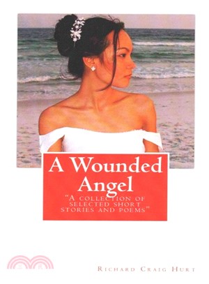 A Wounded Angel ─ A Collection of Selected Short Stories and Poems