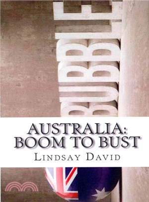 Australia ― Boom to Bust: the Great Australian Credit & Property Bubble