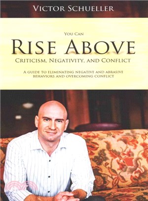 Rise Above Criticism, Negativity, and Conflict