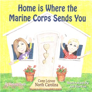 Home Is Where the Marine Corps Sends You ― Camp Lejeune, North Carolina