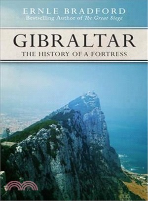 Gibraltar ― The History of a Fortress