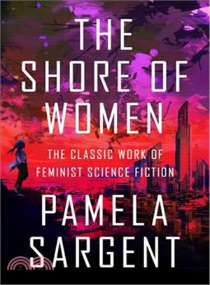 The Shore of Women ― The Classic Work of Feminist Science Fiction