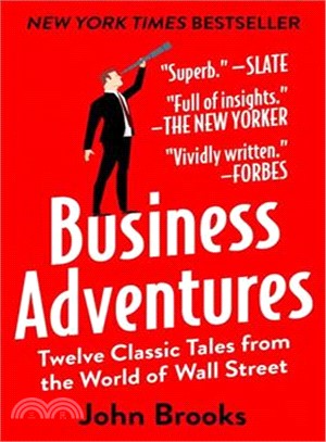 Business Adventures ─ Twelve Classic Tales from the World of Wall Street