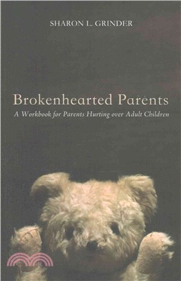 Brokenhearted Parents ― A Workbook for Parents Hurting over Adult Children
