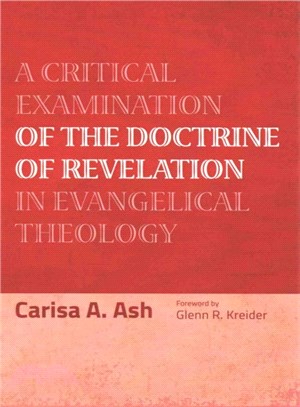 A Critical Examination of the Doctrine of Revelation in Evangelical Theology