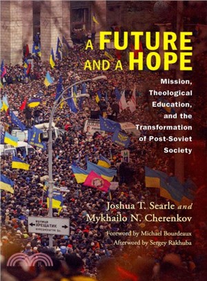 A Future and a Hope ― Mission, Theological Education, and the Transformation of Post-soviet Society