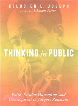 Thinking in Public ─ Faith, Secular Humanism, and Development in Jacques Roumain