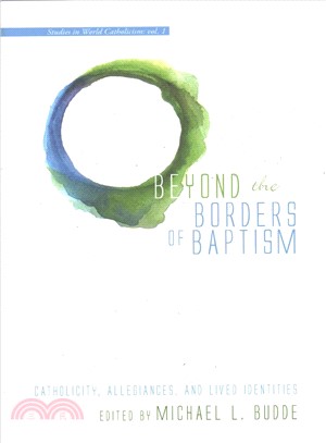 Beyond the Borders of Baptism ― Catholicity, Allegiances, and Lived Identities