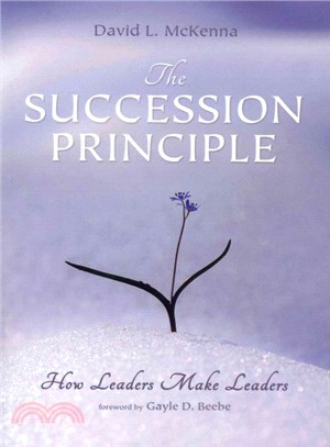 The Succession Principle ― How Leaders Make Leaders