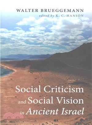 Social Criticism and Social Vision in Ancient Israel