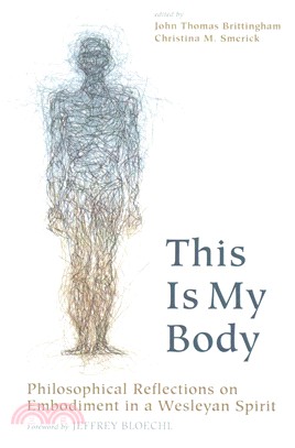 This Is My Body ― Philosophical Reflections on Embodiment in a Wesleyan Spirit